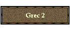 Grec 2