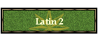 Latin 2