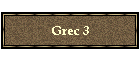 Grec 3