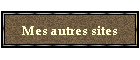 Mes autres sites